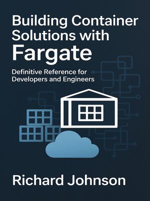 cover image of Building Container Solutions with Fargate